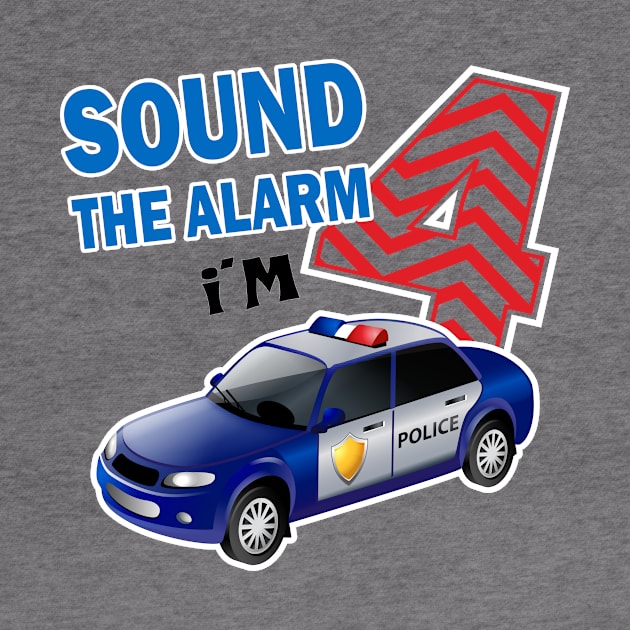 Sound the alarm I'm 4..4th birthday gift by DODG99